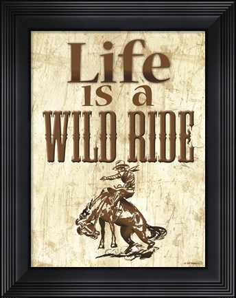 Framed Life is a Wild Ride Print