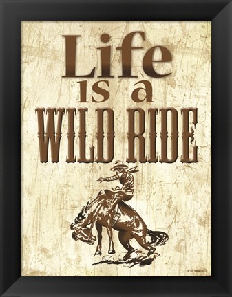 Framed Life is a Wild Ride Print