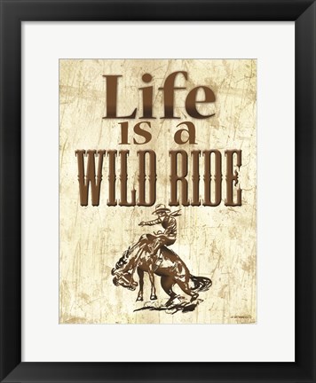 Framed Life is a Wild Ride Print