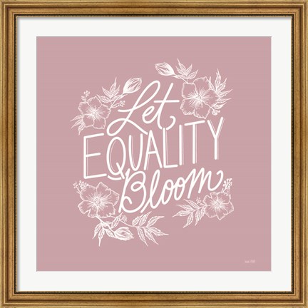 Framed Let Equality Bloom Print