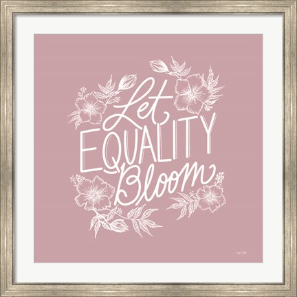 Framed Let Equality Bloom Print