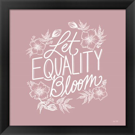 Framed Let Equality Bloom Print