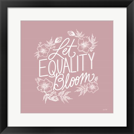 Framed Let Equality Bloom Print