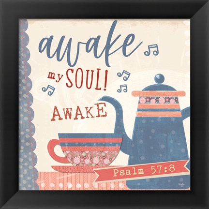 Framed Awake My Soul Print