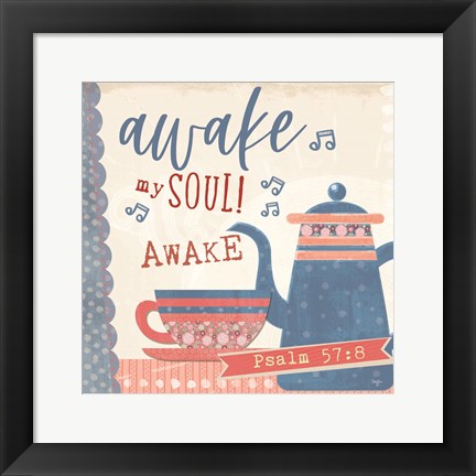 Framed Awake My Soul Print