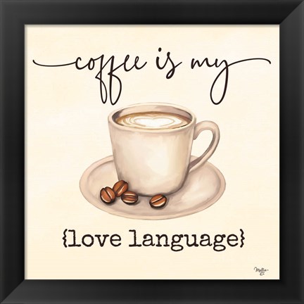 Framed Coffee is My Love Language Print