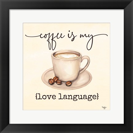 Framed Coffee is My Love Language Print