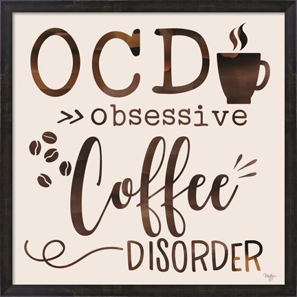 Framed Obsessive Coffee Disorder Print