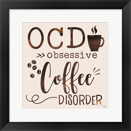 Framed Obsessive Coffee Disorder Print