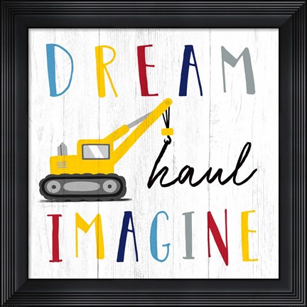 Framed Dream, Haul, Imagine Print