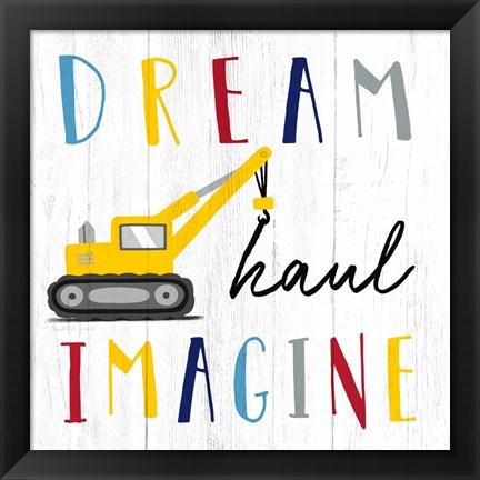 Framed Dream, Haul, Imagine Print