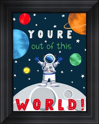 Framed Out of This World Print
