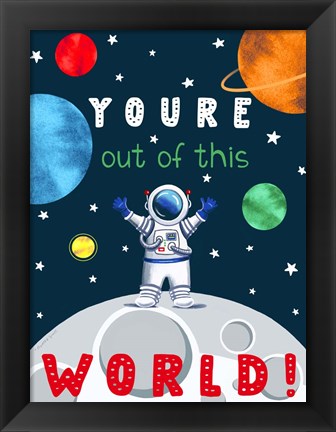 Framed Out of This World Print