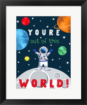 Framed Out of This World Print