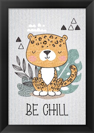 Framed Be Chill Print