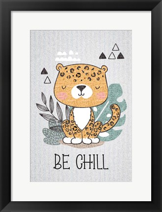 Framed Be Chill Print