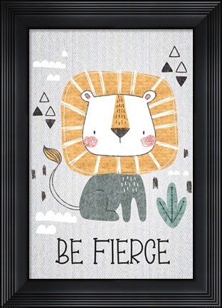 Framed Be Fierce Print