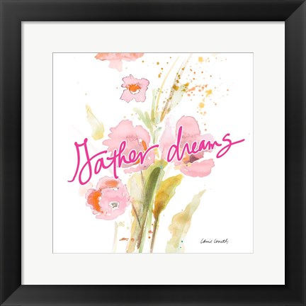 Framed Gather Dreams Print