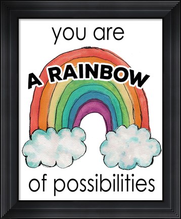 Framed You Are a Rainbow Of Possibilities Print