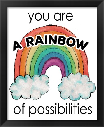 Framed You Are a Rainbow Of Possibilities Print