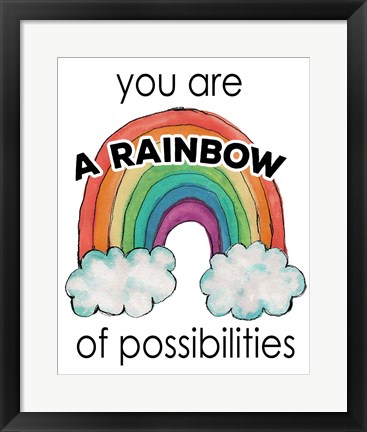 Framed You Are a Rainbow Of Possibilities Print