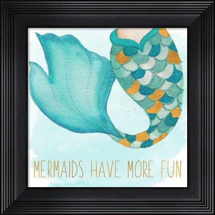Framed Mermaids Have More Fun Print