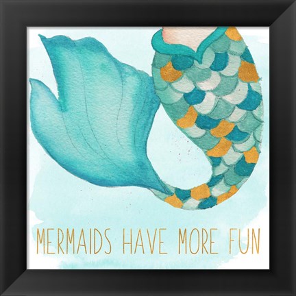 Framed Mermaids Have More Fun Print