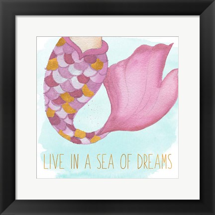 Framed Live In A Sea Of Dreams Print