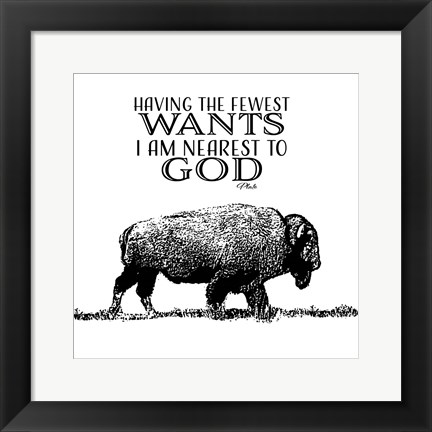 Framed Fewest Wants Nearest To God Print