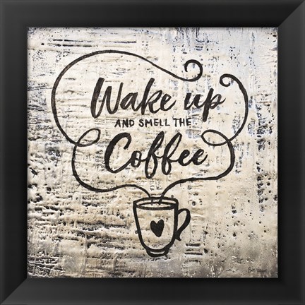 Framed Wake Up and Smell the Coffee Print