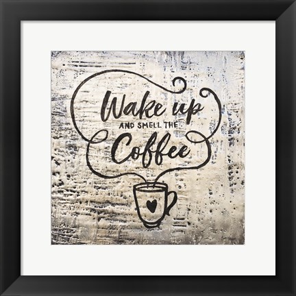 Framed Wake Up and Smell the Coffee Print