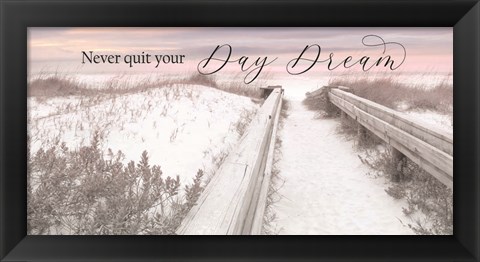 Framed Never Quit Your Day Dream Print