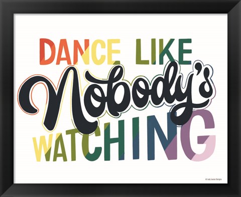 Framed Dance Like Nobody&#39;s Watching Print