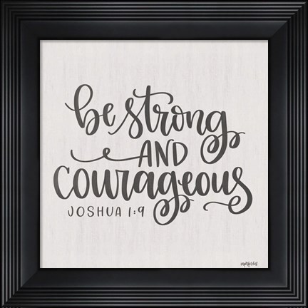Framed Be Strong and Courageous Print