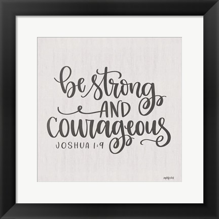 Framed Be Strong and Courageous Print