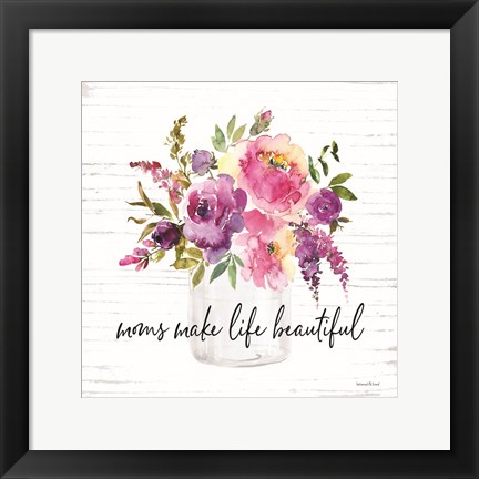 Framed Mom&#39;s Make Life Beautiful Print