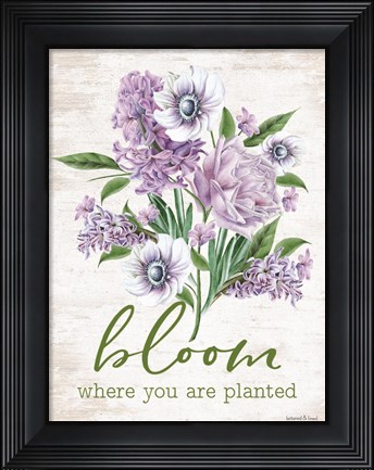 Framed Bloom Where You Are Planted Print