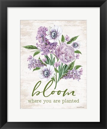 Framed Bloom Where You Are Planted Print