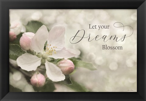 Framed Let Your Dreams Blossom Print