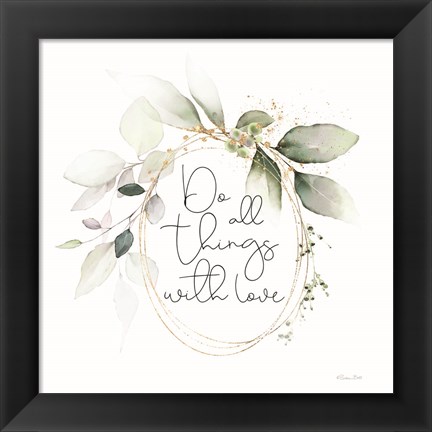 Framed Do All Things with Love Print