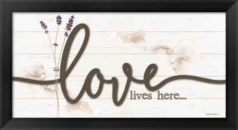 Framed Love Lives Here Print