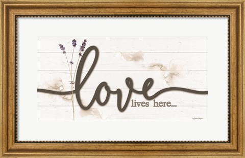 Framed Love Lives Here Print