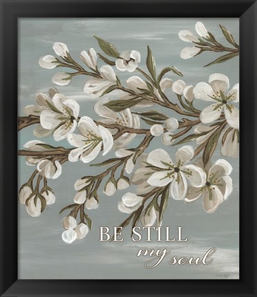 Framed Spring Be Still Print