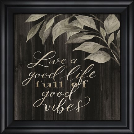 Framed Live a Good Life Print