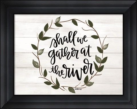 Framed Shall We Gather at the River Print