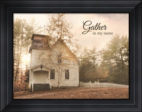 Framed Gather in My Name Print