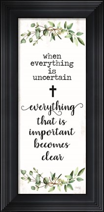 Framed What&#39;s Important Becomes Clear Print
