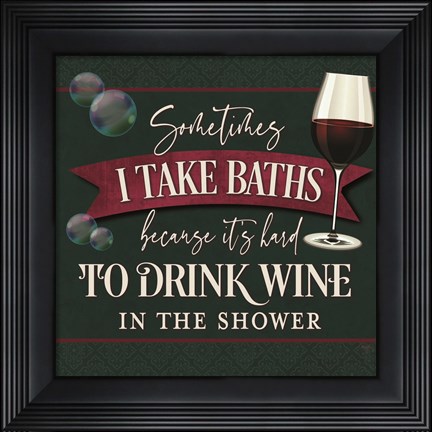 Framed it&#39;s Hard to Drink Wine in the Shower Print