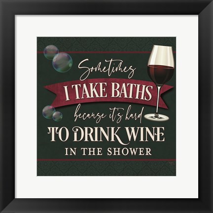 Framed it&#39;s Hard to Drink Wine in the Shower Print