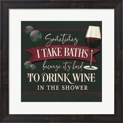 Framed it&#39;s Hard to Drink Wine in the Shower Print